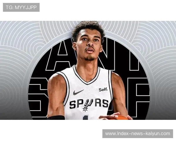 文班亚马篮下终结,马刺青年军再展锋芒 文班亚马篮下终结,马刺青年军再展锋芒